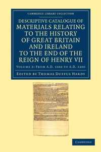 Descriptive Catalogue of Materials Relating to the History of Great Britain and Ireland to the End of the Reign of Henry VII