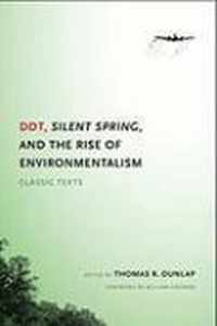 DDT, Silent Spring, and the Rise of Environmentalism
