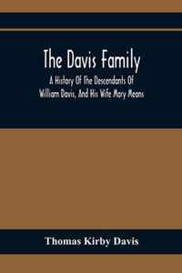 The Davis Family; A History Of The Descendants Of William Davis, And His Wife Mary Means