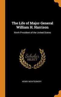 The Life of Major-General William H. Harrison