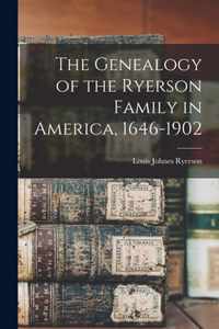 The Genealogy of the Ryerson Family in America, 1646-1902