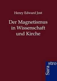 Der Magnetismus in Wissenschaft Und Kirche