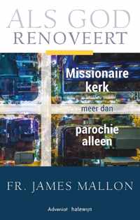 Als God renoveert, Missionaire kerk meer dan de parochie alleen