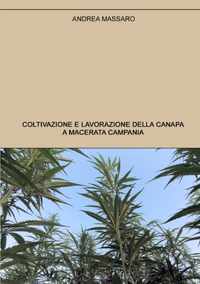 Coltivazione e lavorazione della canapa a Macerata Campania
