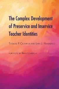 The Complex Development of Preservice and Inservice Teacher Identities