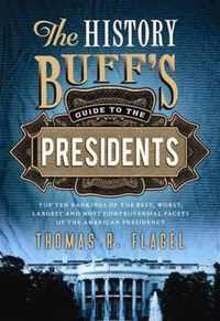 History Buff'S Guide To The Presidents