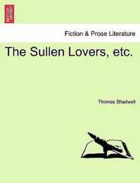 The Sullen Lovers, Etc.