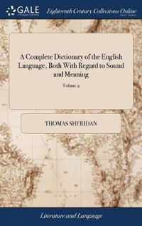 A Complete Dictionary of the English Language, Both With Regard to Sound and Meaning