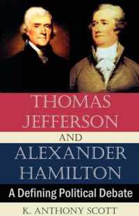 Thomas Jefferson and Alexander Hamilton