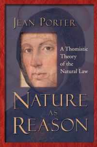 Nature As Reason A Thomistic Theory Of T