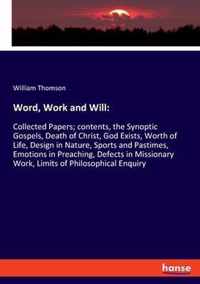 Word, Work and Will