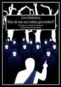 Was ist nur aus Adam geworden!!