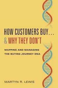 How Customers Buya]& Why They Donat: Mapping and Managing the Buying Journey DNA