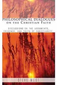 Philosophical Dialogues On The Christian Faith