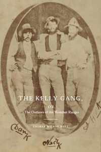 The Kelly Gang, Or, the Outlaws of the Wombat Ranges
