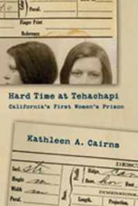 Hard Time at Tehachapi: California's First Women's Prison