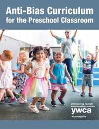 Anti-Bias Curriculum for the Preschool Classroom