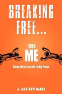 Breaking Free...From Me