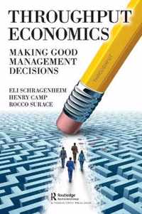 Throughput Economics: Making Good Management Decisions