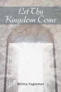 Let Thy Kingdom Come
