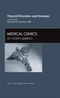 Thyroid Disorders and Diseases, An Issue of Medical Clinics