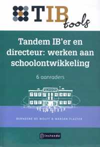 TIB tools voor onderwijsprofessionals - Tandem IBer en directeur: werken aan schoolontwikkeling