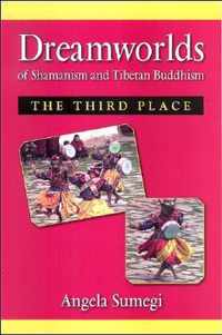 Dreamworlds of Shamanism and Tibetan Buddhism