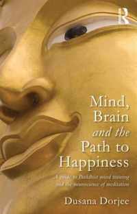 Mind Brain & The Path To Happiness