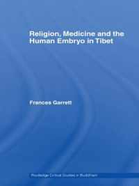 Religion, Medicine and the Human Embryo in Tibet