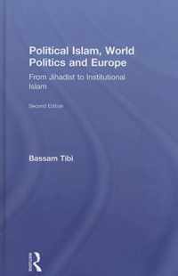 Political Islam, World Politics and Europe