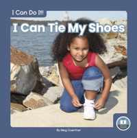 I Can Do It! I Can Tie My Shoes