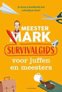 Meester Mark: Survivalgids voor juffen en meesters