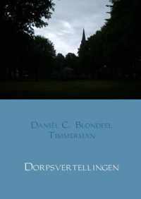 Dorpsvertellingen - Daniël C. Blondeel Timmerman - Paperback (9789463861588)