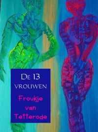 De 13 vrouwen - Froukje van Tetterode - Paperback (9789463981002)