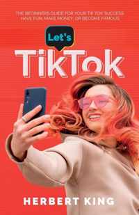 Let&apos;s Tik Tok