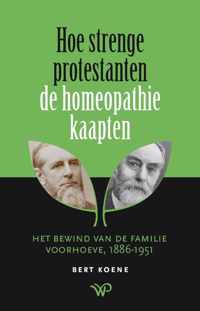 Hoe strenge protestanten de homeopathie kaapten - Bert Koene - Paperback (9789462499331)