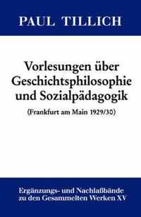 Vorlesungen Uber Geschichtsphilosophie Und Sozialpadagogik (Frankfurt 1929/30)