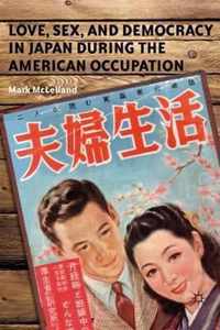 Love, Sex, and Democracy in Japan During the American Occupation