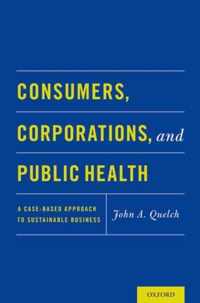 Consumers, Corporations, and Public Health