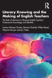 Literary Knowing and the Making of English Teachers