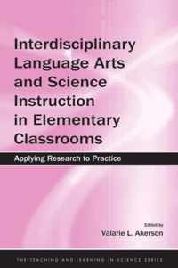 Interdisciplinary Language Arts and Science Instruction in Elementary Classrooms