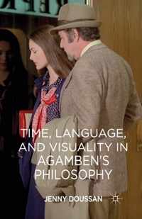 Time Language and Visuality in Agamben s Philosophy