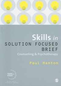 Skills in Solution Focused Brief Counselling and Psychotherapy