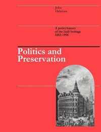 Politics and Preservation: A Policy History of the Built Heritage 1882-1996