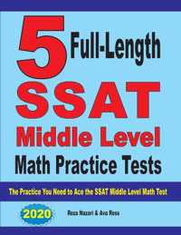5 Full-Length SSAT Middle Level Math Practice Tests
