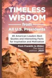 Timeless Wisdom from All U.S. Presidents