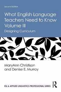 What English Language Teachers Need to Know Volume III