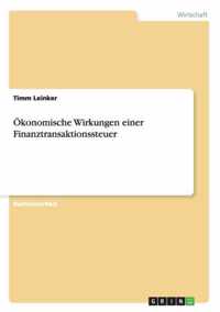 OEkonomische Wirkungen einer Finanztransaktionssteuer