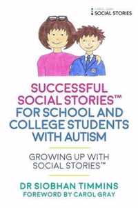 Successful Social Stories (TM) for School and College Students with Autism