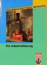 Historisch-Politische Weltkunde. Die Industrialisierung